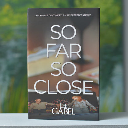 So Far So Close hardcover image (306 pages.)